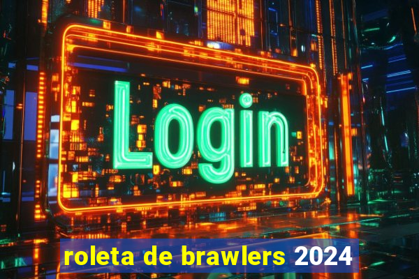 roleta de brawlers 2024